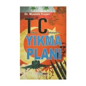 Türkiye Cumhuriyeti’ni Yıkma Planı - Mustafa Kozan