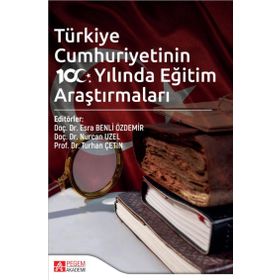Türkiye Cumhuriyetinin 100. Yılında Eğitim Araştırmaları - Pegem Akademi Yayıncılık