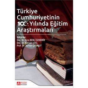 Türkiye Cumhuriyetinin 100. Yılında Eğitim Araştırmaları - Pegem Akademi Yayıncılık