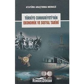 Türkiye Cumhuriyeti'nin Ekonomik ve Sosyal Tarihi Cilt: 1 - Kolektif