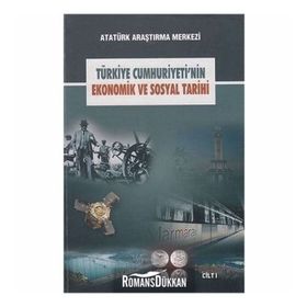 Türkiye Cumhuriyeti'nin Ekonomik ve Sosyal Tarihi Cilt: 1 - Kolektif