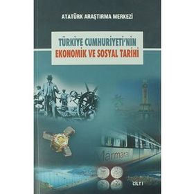 Türkiye Cumhuriyeti'nin Ekonomik ve Sosyal Tarihi Cilt: 1 - Kolektif