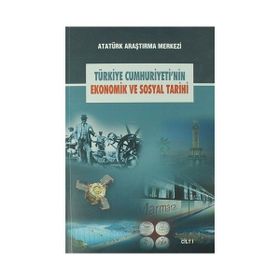 Türkiye Cumhuriyeti'nin Ekonomik ve Sosyal Tarihi Cilt: 1 - Kolektif