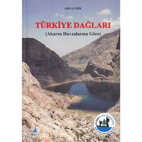 TÜRKİYE DAĞLARI AKARSU HAVZALARINA GÖRE - ADIL ALIŞIK