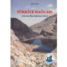 TÜRKİYE DAĞLARI AKARSU HAVZALARINA GÖRE - ADIL ALIŞIK