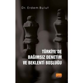Türkiye de Bağımsız Denetim ve Beklenti Boşluğu - Erdem Bulut