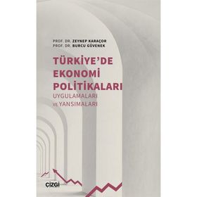 Türkiye de Ekonomi Politikaları Uygulamaları ve Yansımaları - Çizgi Kitabevi
