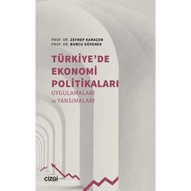 Türkiye de Ekonomi Politikaları Uygulamaları ve Yansımaları - Çizgi Kitabevi
