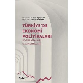 Türkiye de Ekonomi Politikaları Uygulamaları ve Yansımaları - Çizgi Kitabevi