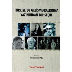 Türkiye de Gelişme Kalkınma Yazınından Bir Seçki - Palme Yayınevi