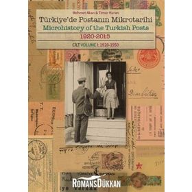 Türkiye de Postanın Mikrotarihi Cilt1 1920 - 2015 - Mehmet Akan