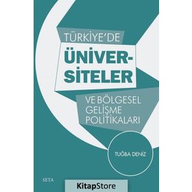 Türkiye de Üniversiteler Ve Bölgesel Gelişme Politikaları - Tuğba Deniz