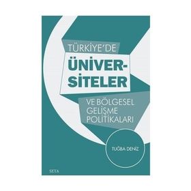 Türkiye de Üniversiteler Ve Bölgesel Gelişme Politikaları - Tuğba Deniz