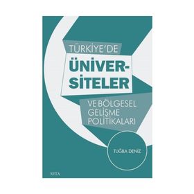 Türkiye de Üniversiteler Ve Bölgesel Gelişme Politikaları - Tuğba Deniz