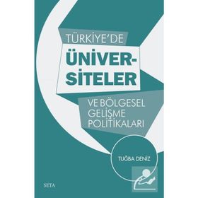 Türkiye de Üniversiteler Ve Bölgesel Gelişme Politikaları - Tuğba Deniz