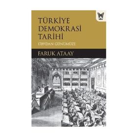 Türkiye Demokrasi Tarihi - Faruk Ataay