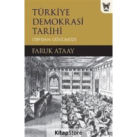 Türkiye Demokrasi Tarihi - Faruk Ataay