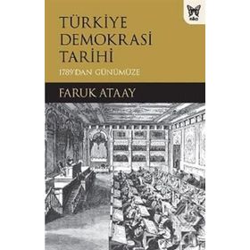 Türkiye Demokrasi Tarihi - Faruk Ataay
