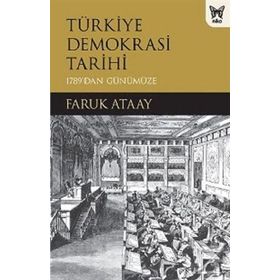 Türkiye Demokrasi Tarihi - Faruk Ataay