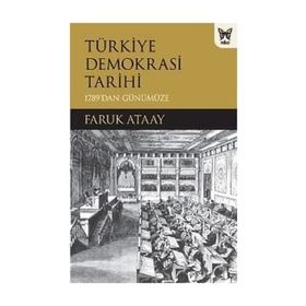 Türkiye Demokrasi Tarihi - Faruk Ataay