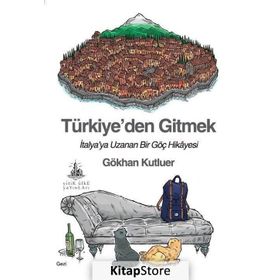 Türkiye den Gitmek - İtalya ya Uzanan Bir Göç Hikayesi - Gökhan Kutluer