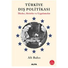 Türkiye Dış Politikası İlkeler Aktörler ve Uygulamalar