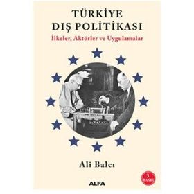 Türkiye Dış Politikası İlkeler Aktörler ve Uygulamalar