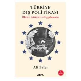 Türkiye Dış Politikası İlkeler Aktörler ve Uygulamalar
