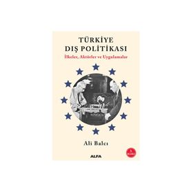 Türkiye Dış Politikası İlkeler Aktörler ve Uygulamalar