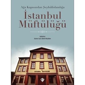 Türkiye Diyanet Vakfı Yayınları Ağa Kapısından Şeyhülislamlığa İstanbul Müftülüğü