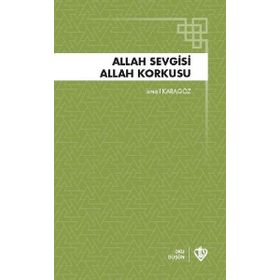 Türkiye Diyanet Vakfı Yayınları - Allah Sevgisi Allah Korkusu