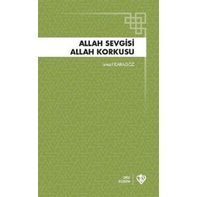 Türkiye Diyanet Vakfı Yayınları - Allah Sevgisi Allah Korkusu