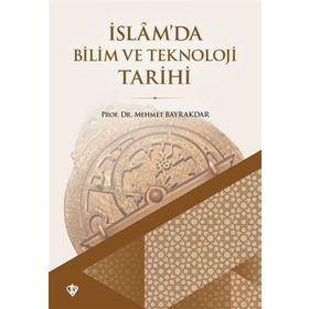 Türkiye Diyanet Vakfı Yayınları İslam'da Bilim Ve Teknoloji Tarihi