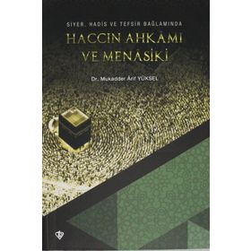 Türkiye Diyanet Vakfı Yayınları Siyer Hadis ve Tefsir Bağlamında Haccın Ahkamı ve Menasiki