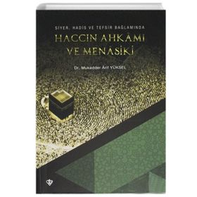 Türkiye Diyanet Vakfı Yayınları Siyer Hadis ve Tefsir Bağlamında Haccın Ahkamı ve Menasiki