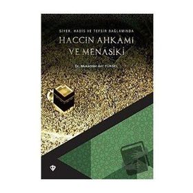 Türkiye Diyanet Vakfı Yayınları Siyer Hadis ve Tefsir Bağlamında Haccın Ahkamı ve Menasiki
