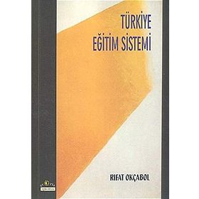 TÜRKİYE EĞİTİM SISTEMI - RIFAT OKÇABOL (ISBN:9789756361269)