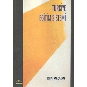 TÜRKİYE EĞİTİM SISTEMI - RIFAT OKÇABOL (ISBN:9789756361269)