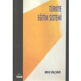 TÜRKIYE EĞITIM SISTEMI - RIFAT OKÇABOL