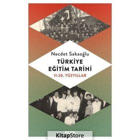 Türkiye Eğitim Tarihi 11 - 20. yüzyıllar - Necdet Sakaoğlu