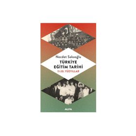 Türkiye Eğitim Tarihi 11 - 20. yüzyıllar - Necdet Sakaoğlu