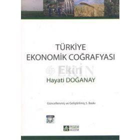 TÜRKİYE EKONOMIK COĞRAFYASI - HAYATI DOĞANAY