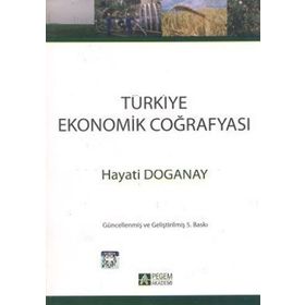 TÜRKİYE EKONOMIK COĞRAFYASI - HAYATI DOĞANAY