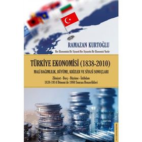 Türkiye Ekonomisi 1838 - 2010 - Ramazan Kurtoğlu