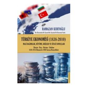 Türkiye Ekonomisi 1838 - 2010 - Ramazan Kurtoğlu