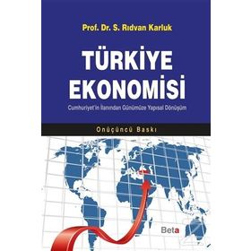 Türkiye Ekonomisi & Cumhuriyet'in İlanından Günümüze Yapısal Dönüşüm - S.Rıdvan Karluk