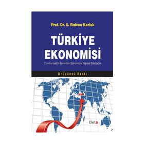 Türkiye Ekonomisi & Cumhuriyet'in İlanından Günümüze Yapısal Dönüşüm - S.Rıdvan Karluk