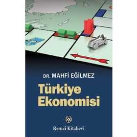 Türkiye Ekonomisi - Mahfi Eğilmez