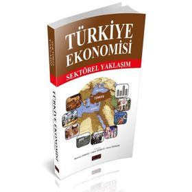 Türkiye Ekonomisi Sektörel Yaklaşım Mehmet Dikkaya Savaş Yayınevi