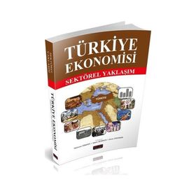Türkiye Ekonomisi Sektörel Yaklaşım Mehmet Dikkaya Savaş Yayınevi